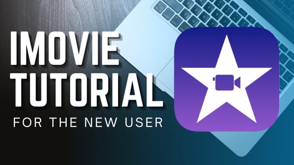 iMovie A User-Friendly Video Editing Tool